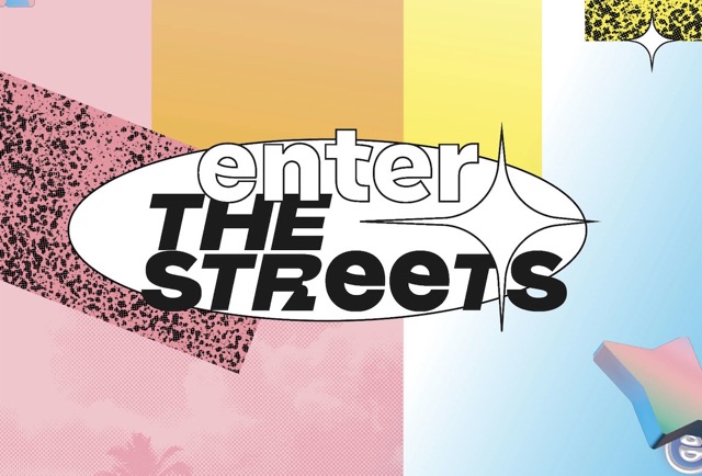 enter the streets